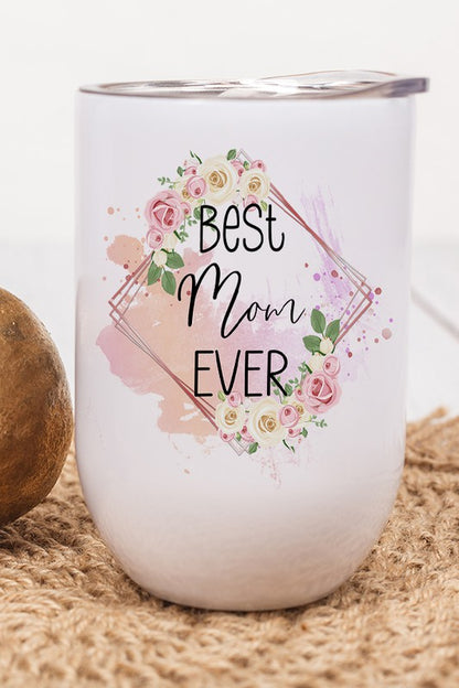 CALI "Best Mom Ever" Floral Graphic Wine Tumbler