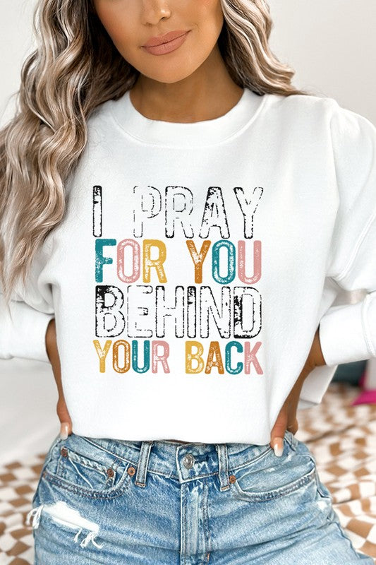 CALI "I Pray For You Behind Back" Christian Graphic Sweatshirt